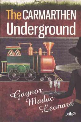 Llun o 'The Carmarthen Underground' 
                              gan Gaynor Madoc Leonard